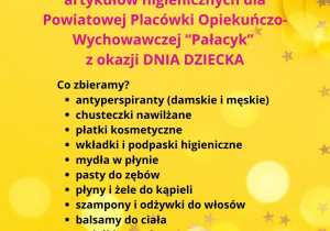 Plakat zbiórki artykułów higienicznych dla Powiatowej placówki Opiekuńczej "Pałacyk" na żółtym tle